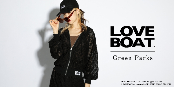 ♥情報解禁！LOVEBOAT × Green Parks♥